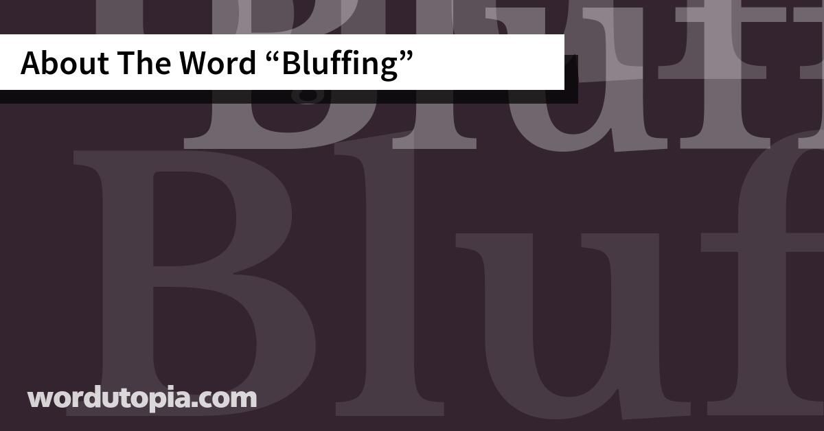 About The Word Bluffing