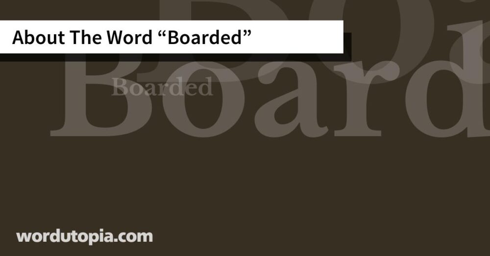 About The Word Boarded