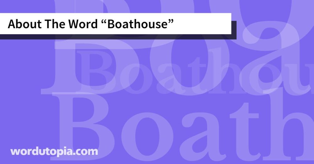 About The Word Boathouse
