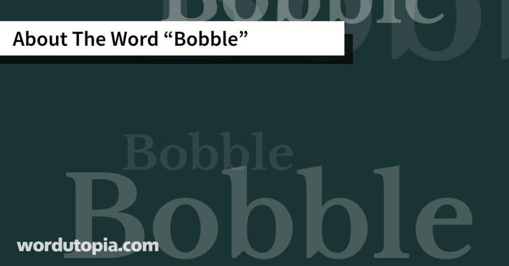 About The Word Bobble
