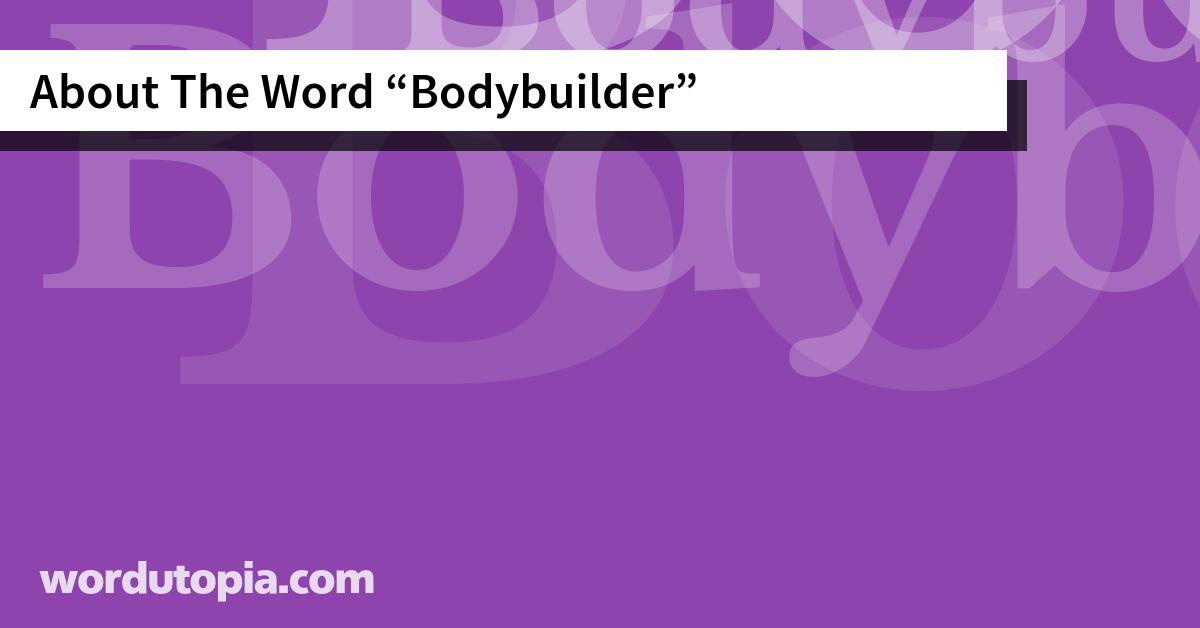 About The Word Bodybuilder