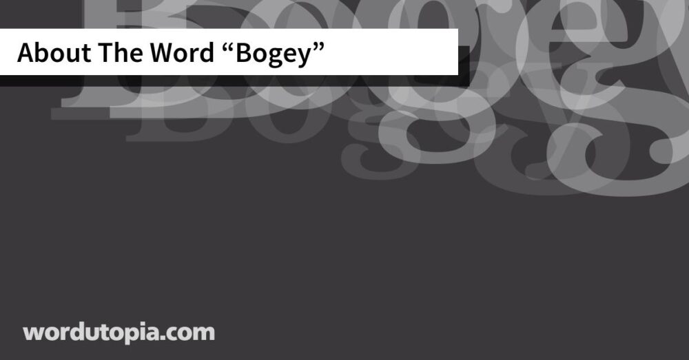 About The Word Bogey