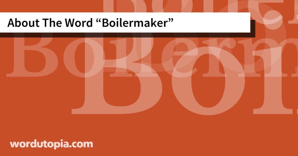 About The Word Boilermaker