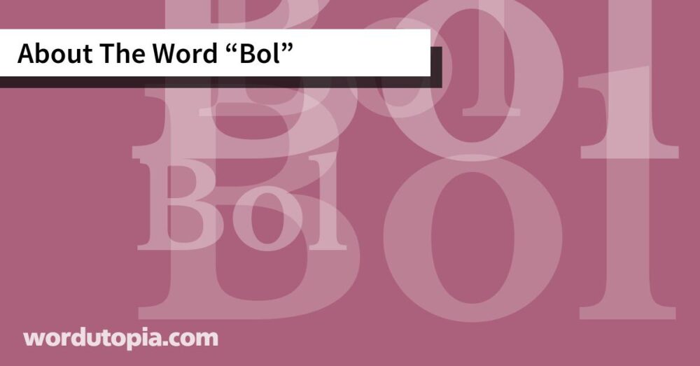 About The Word Bol