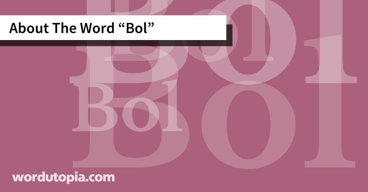 About The Word Bol