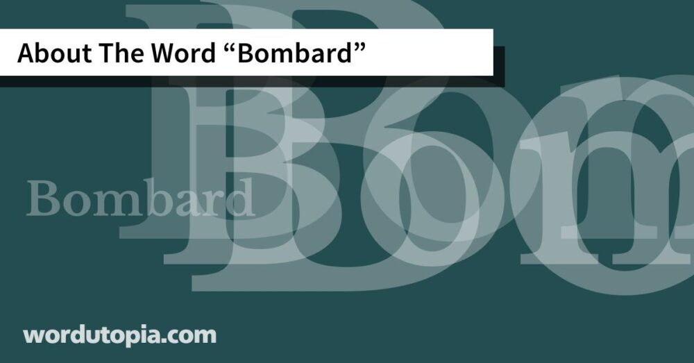 About The Word Bombard