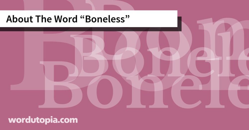 About The Word Boneless