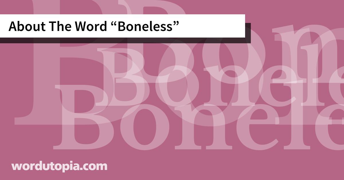 About The Word Boneless