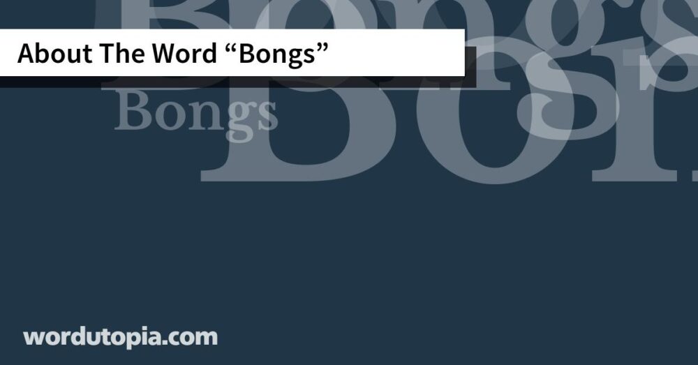 About The Word Bongs