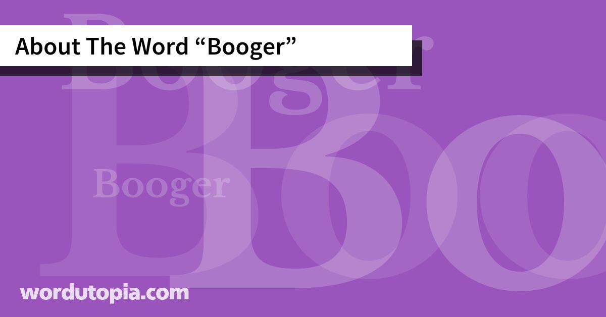 About The Word Booger