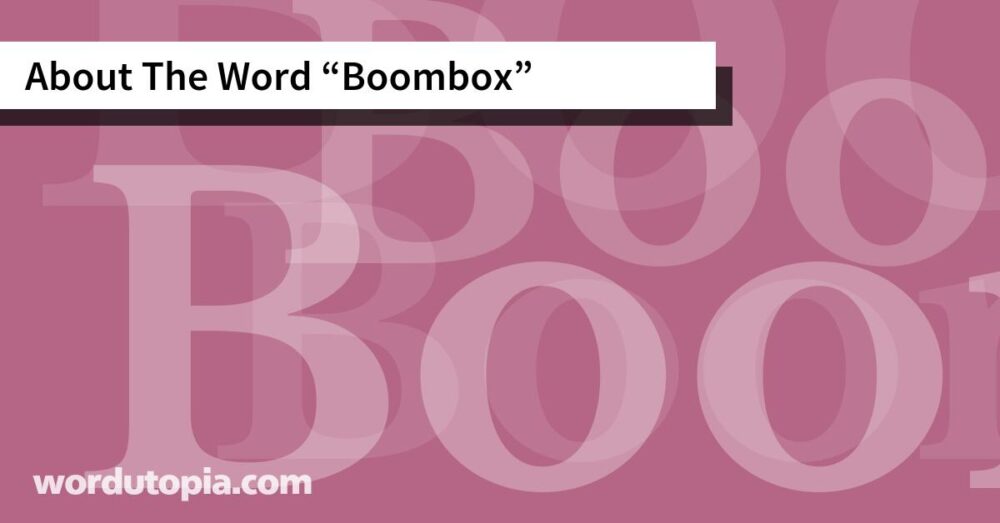 About The Word Boombox