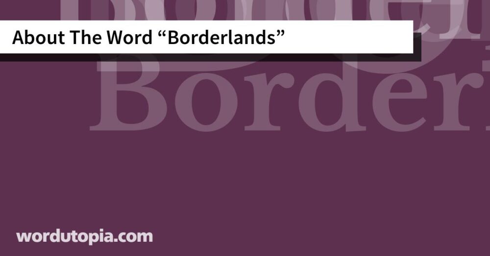About The Word Borderlands
