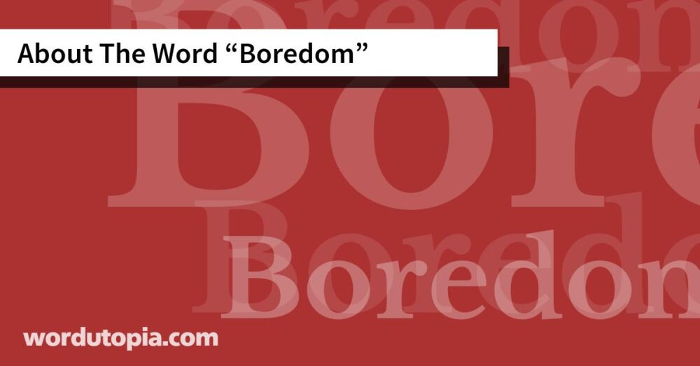 About The Word Boredom