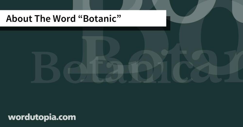 About The Word Botanic