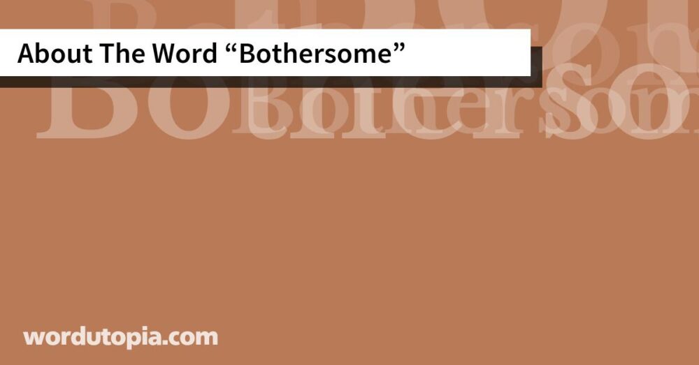 About The Word Bothersome