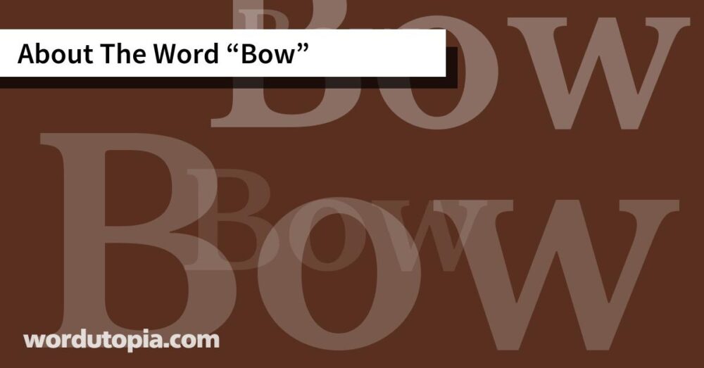 About The Word Bow
