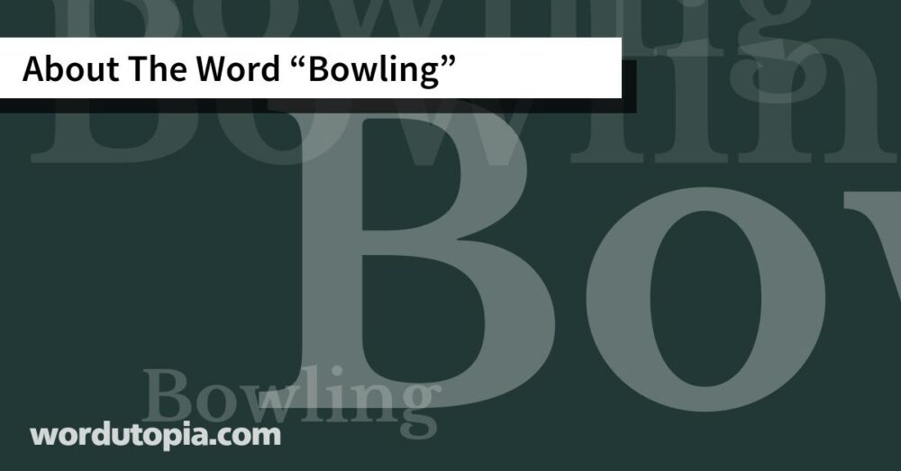 About The Word Bowling