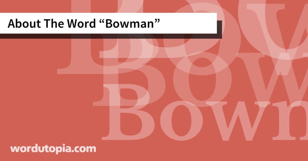 About The Word Bowman