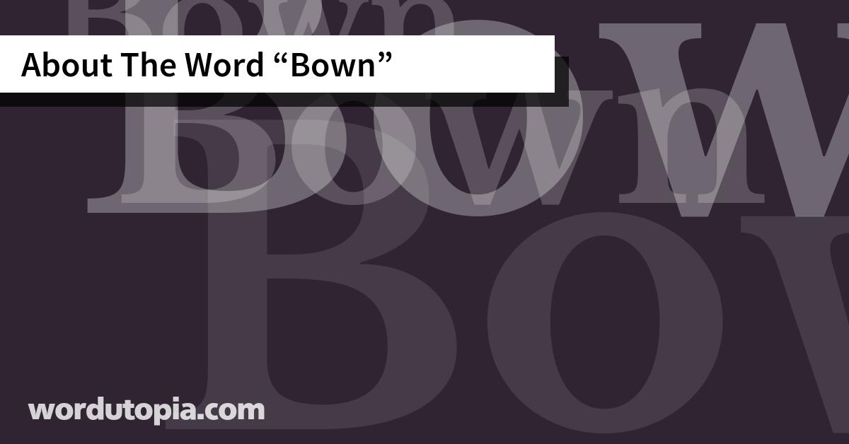 About The Word Bown