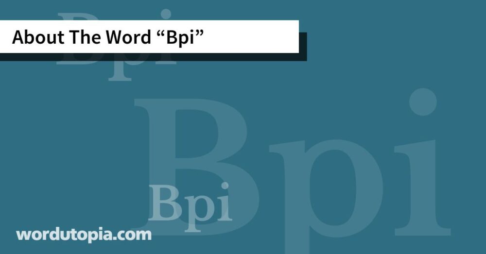 About The Word Bpi
