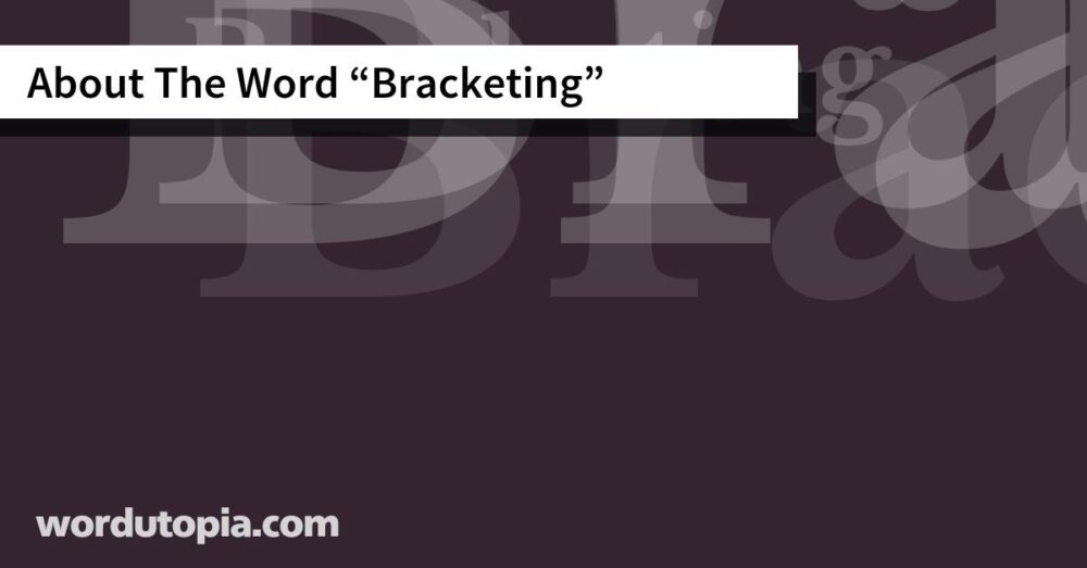 About The Word Bracketing