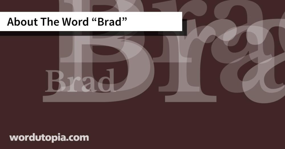 About The Word Brad