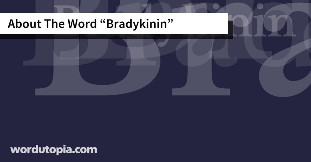 About The Word Bradykinin
