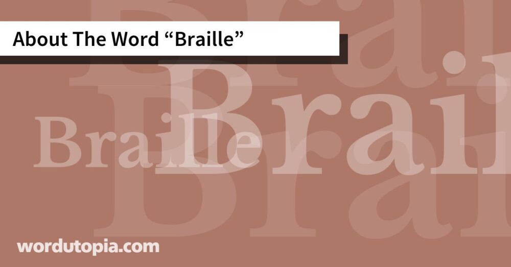 About The Word Braille