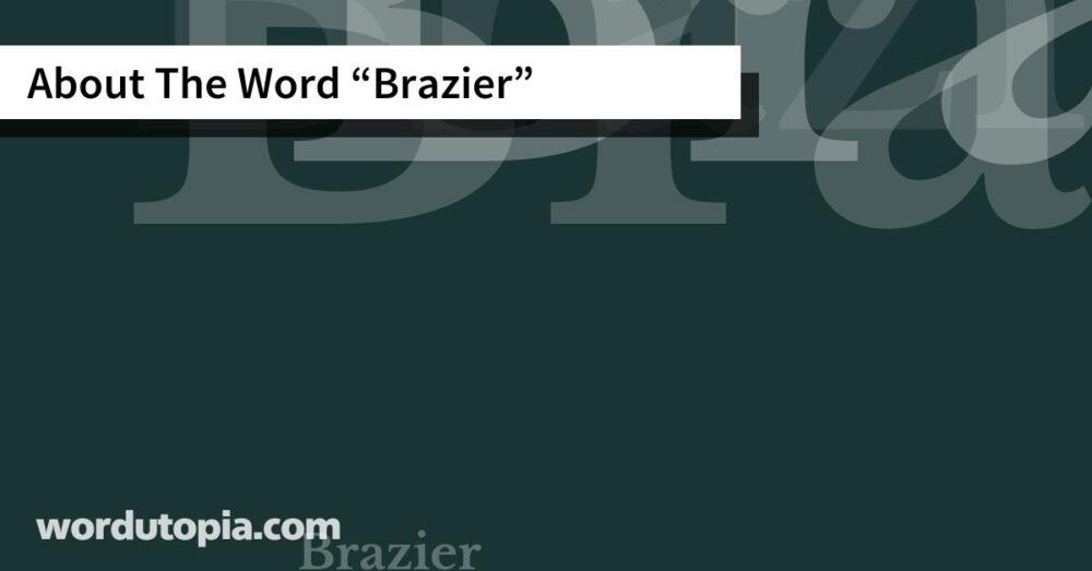About The Word Brazier
