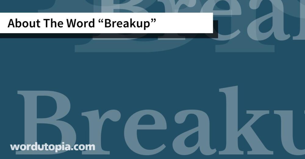 About The Word Breakup