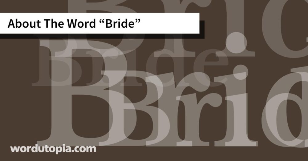 About The Word Bride