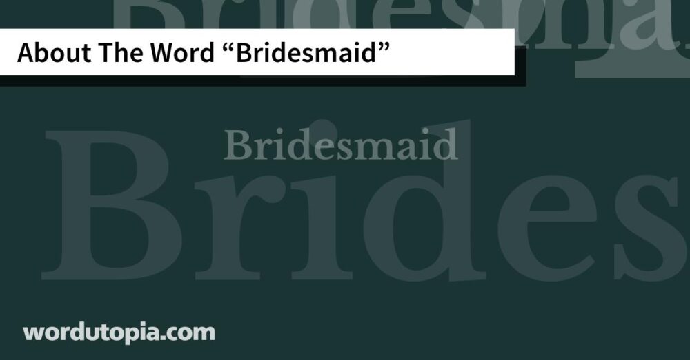About The Word Bridesmaid
