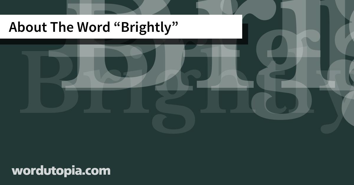 About The Word Brightly