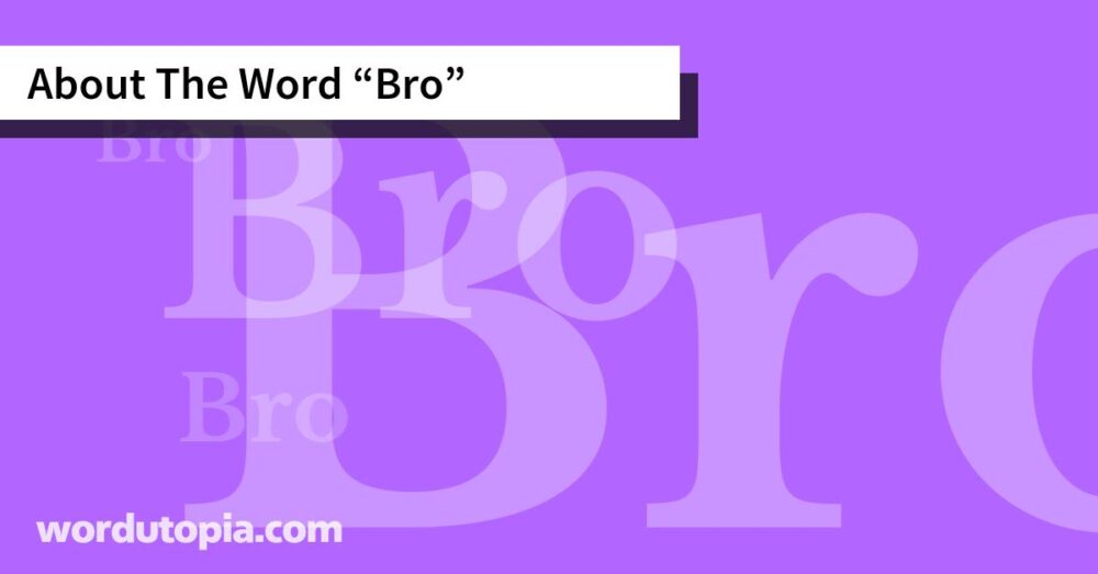About The Word Bro