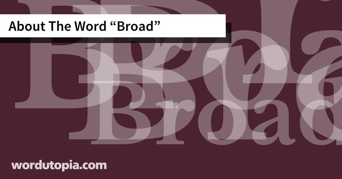About The Word Broad