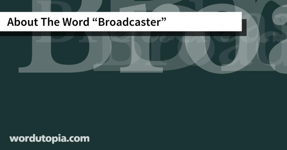 About The Word Broadcaster