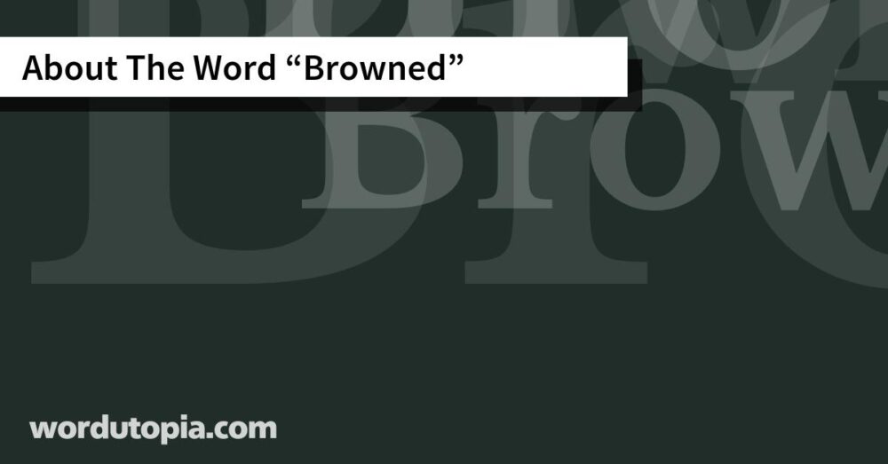 About The Word Browned