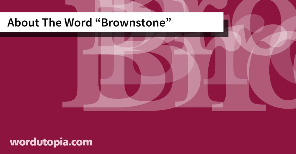 About The Word Brownstone