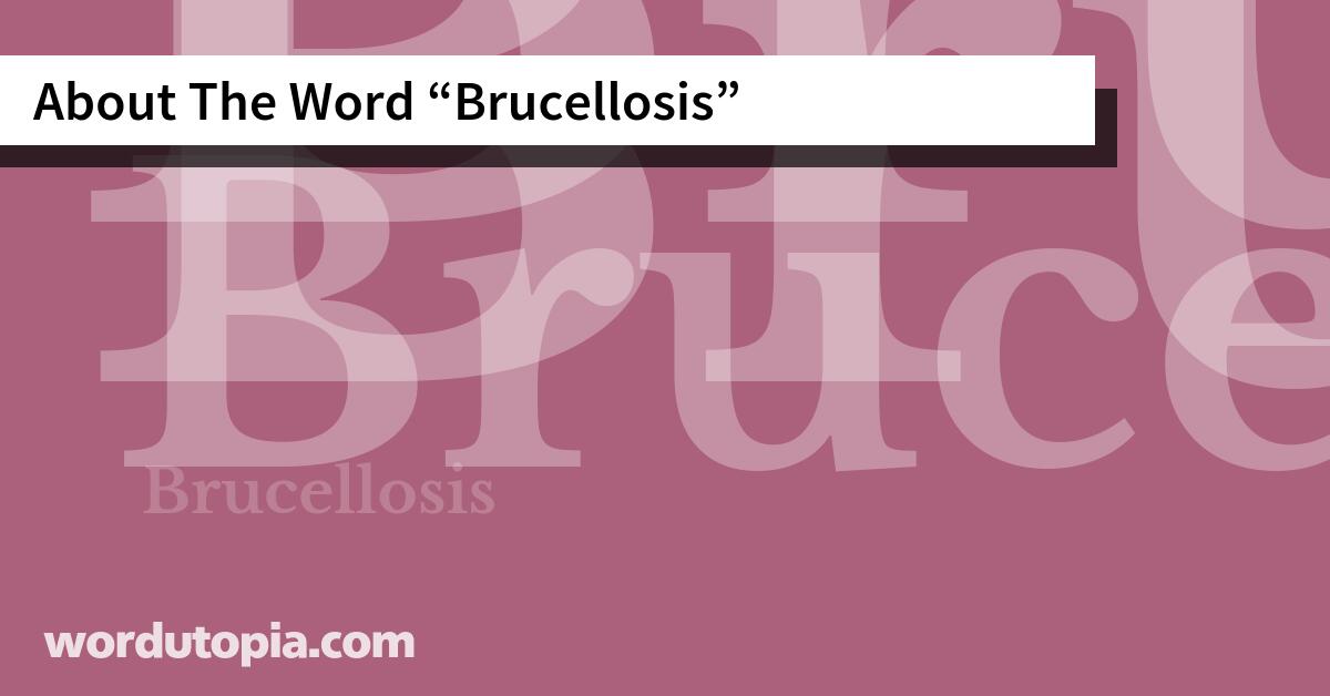 About The Word Brucellosis