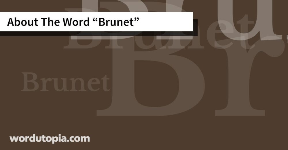 About The Word Brunet
