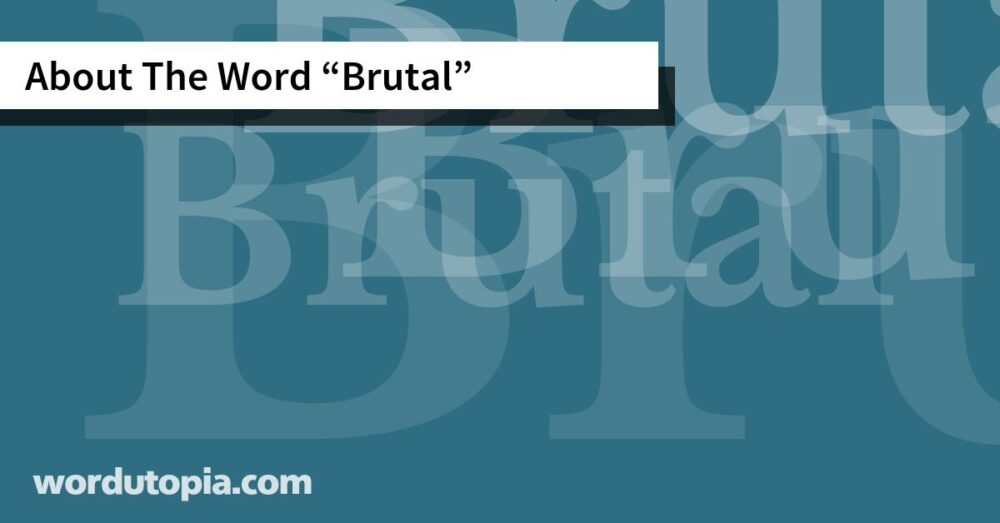 About The Word Brutal