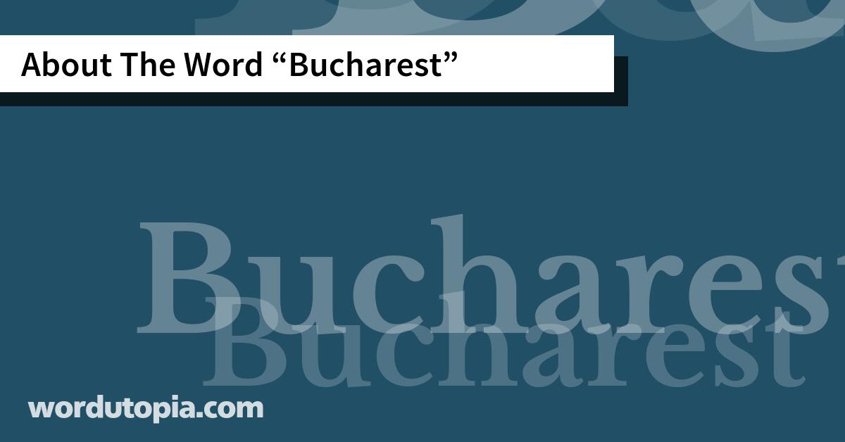 About The Word Bucharest