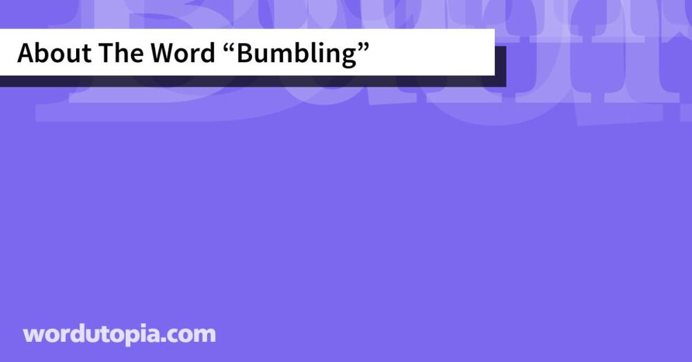 About The Word Bumbling
