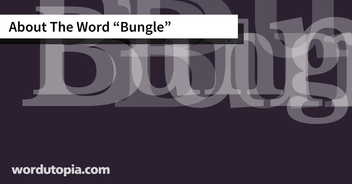 About The Word Bungle