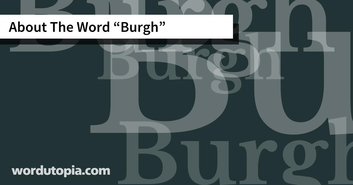 About The Word Burgh