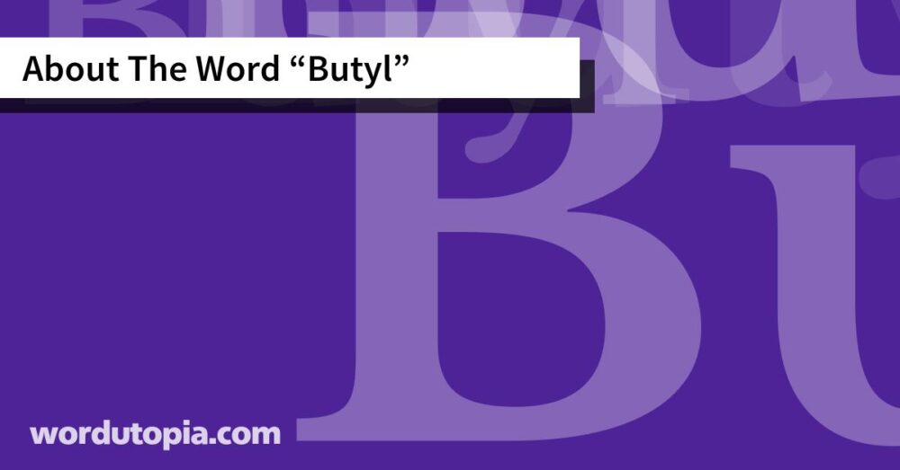 About The Word Butyl