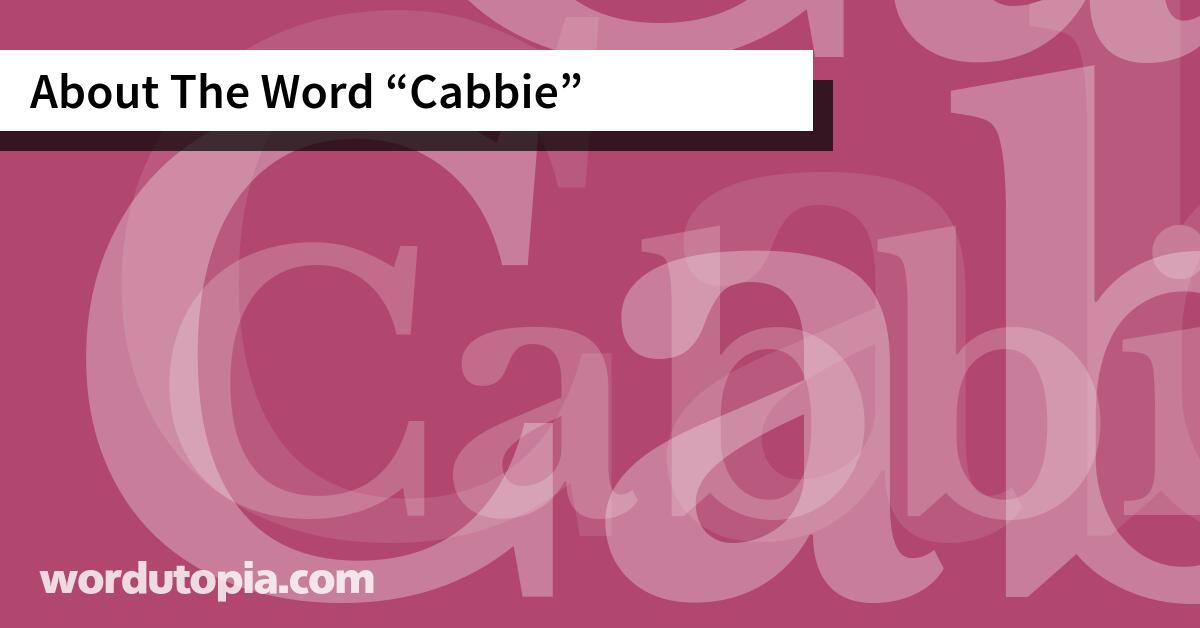 About The Word Cabbie
