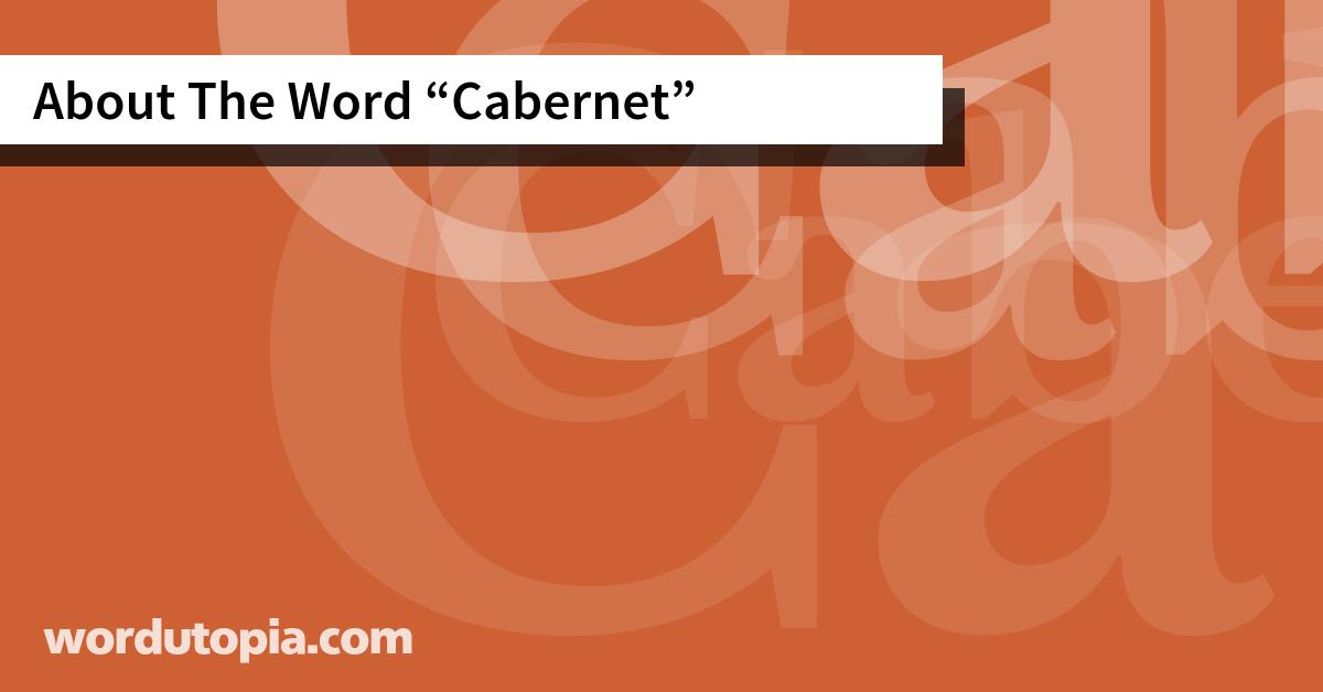 About The Word Cabernet