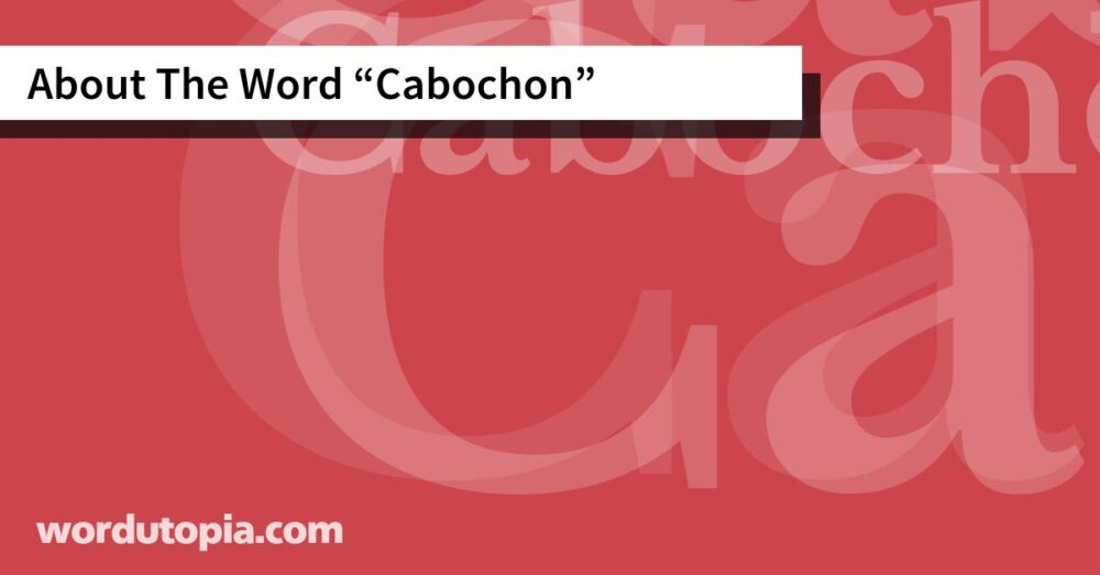About The Word Cabochon