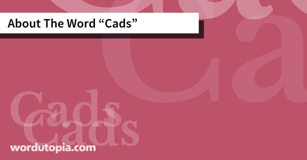 About The Word Cads